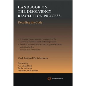 Thomson Reuter's HandBook On The Insolvency Resolution Process - Decoding the Code by Vivek Parti & Pooja Mahajan